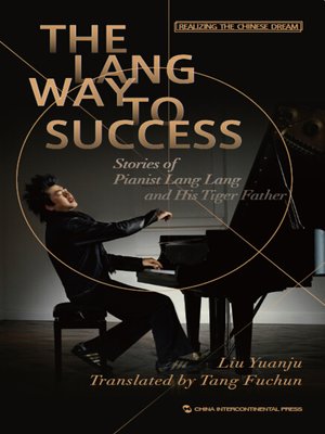 cover image of The Long Way to Success-Stories of Pianist Lang Lang and His Tiger Father (郎朗是这样练成)